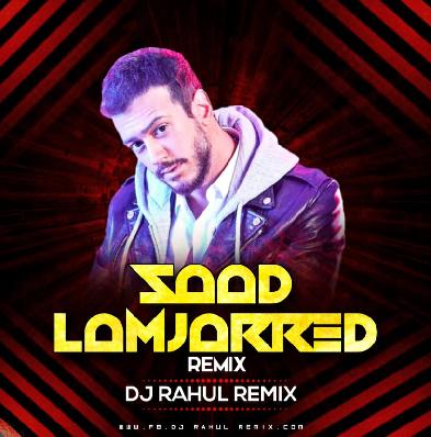 Saad Lamjarred - DJ Rahul Remix